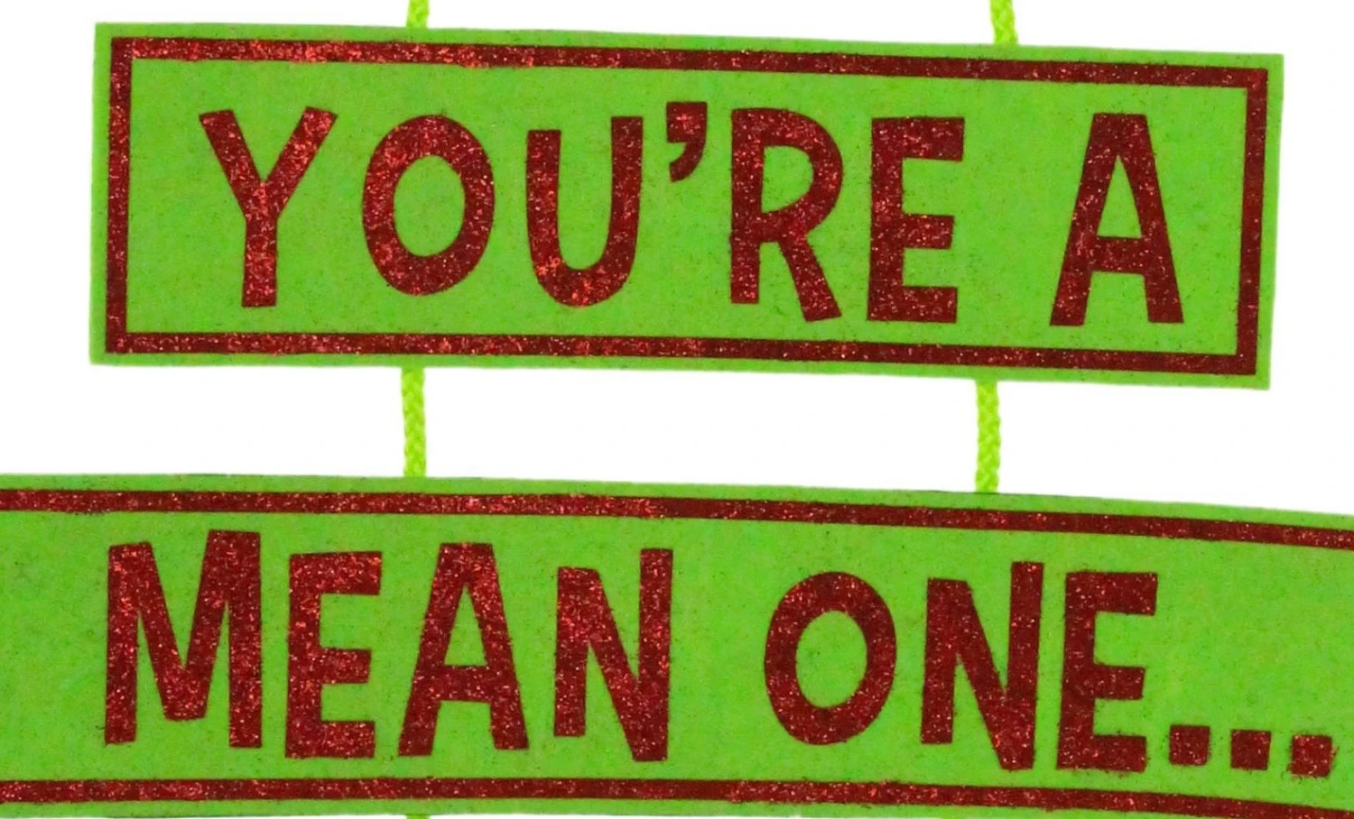 29" You're A Mean One Grinch Hanging Decoration 3 29" You're A Mean One Grinch Hanging Decoration - Image 3